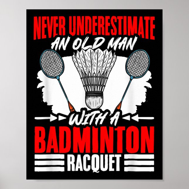 Old Man With A Badminton Racket Shuttle Badminton  Poster (Front)
