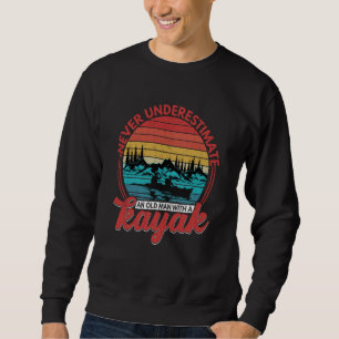 Old Man With A Kayak Kayaking Kayaker Boating Grap Sweatshirt