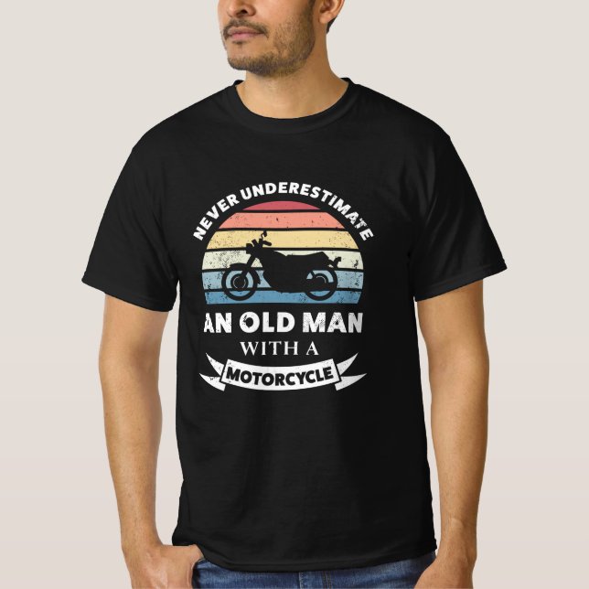 Old Man with a Motorcycle Funny Gift Dad T-Shirt (Front)