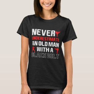 Old Man with Black Belt Karate Martial Arts T-Shirt