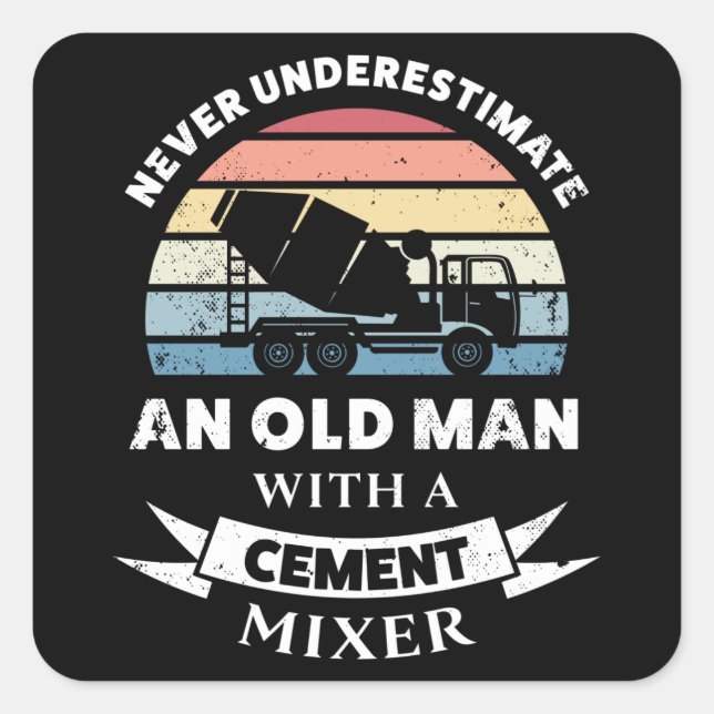 Old Man with Cement Mixer Funny Gift Dad Square Sticker (Front)