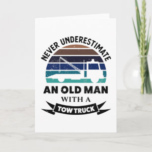 Old Man with Tow Truck Funny Towing Gift Dads Card