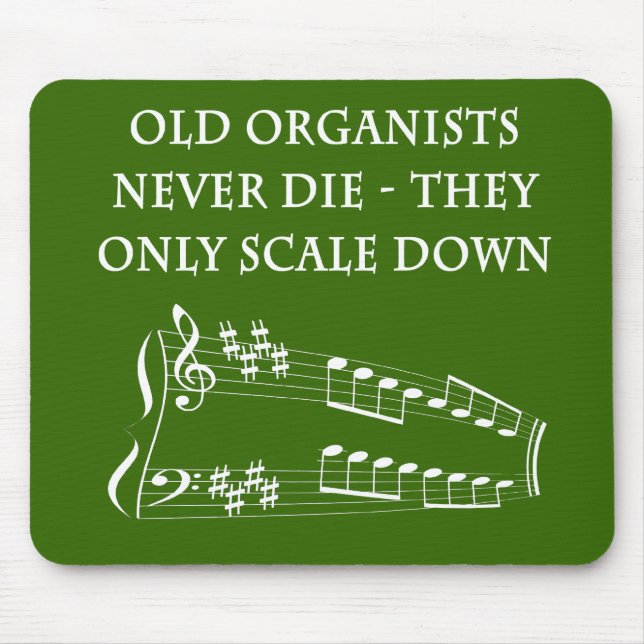 "Old organists never die" mousepad (Front)