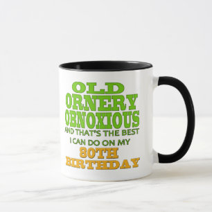 Old Ornery Obnoxious 80th Birthday Gifts Mug