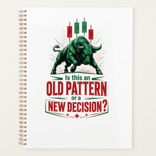 Old Pattern or New Decision Bull Trading Mindset  Planner (Front)