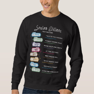 Old People Elderly Texting Code Senior Citizen Sweatshirt