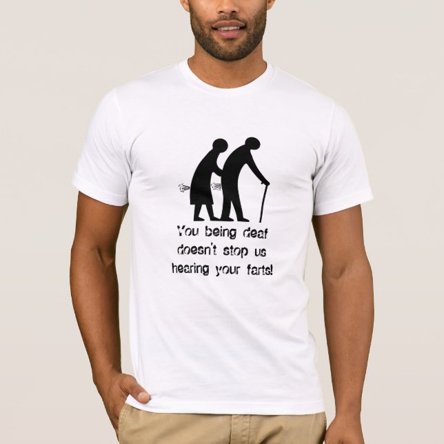Old People Farting - We can still hear T-Shirt (Front)