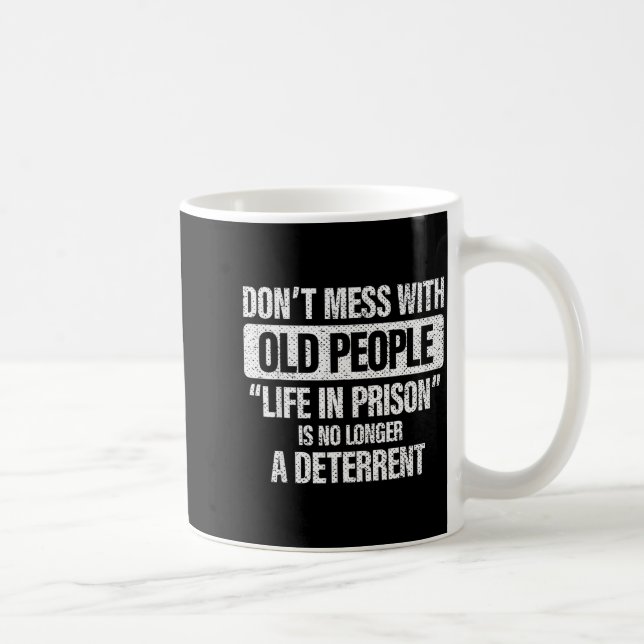Old People Gag Don't Mess With Old People Prison  Coffee Mug (Right)