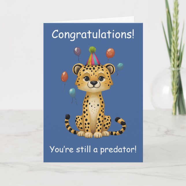 Old Predator: Funny Aging Cheetah birthday Card (Front)