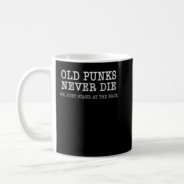 Old Punks Never Die Funny Rock Punk Anarchy Metal  Coffee Mug (Left)
