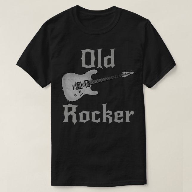 Old Rocker Electric Guitar Fathers Day Retirement  T-Shirt (Design Front)