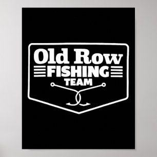 Old Row Fishing Team Funny For Men Women  Poster