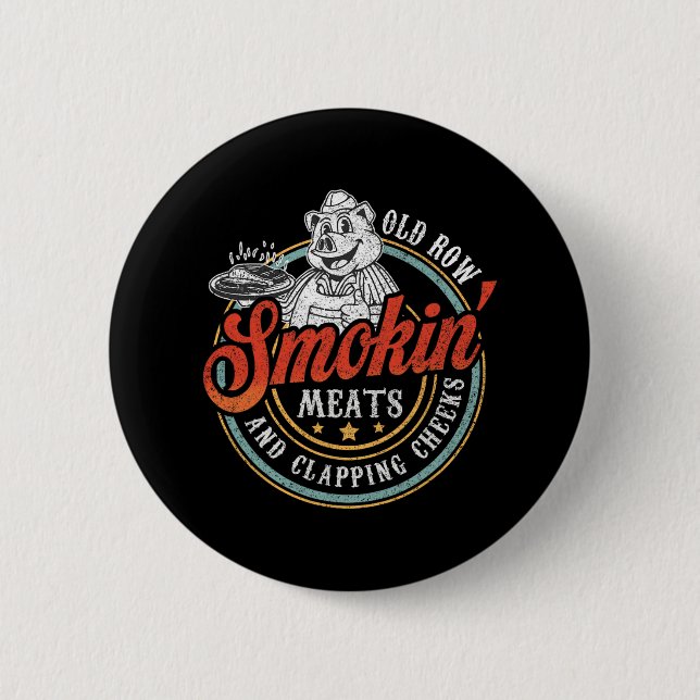 Old Row Smokin' Meats And Clapping Cheeks Funny Bb 6 Cm Round Badge (Front)