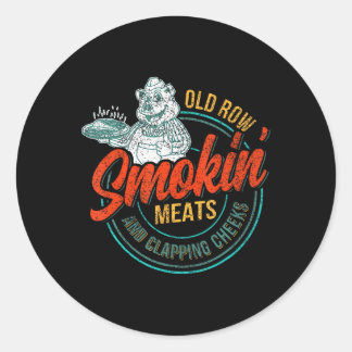 Old Row Smokin' Meats And Clapping Cheeks Funny Bb Classic Round Sticker