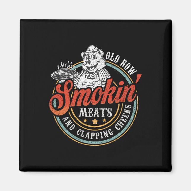 Old Row Smokin' Meats And Clapping Cheeks Funny Bb Magnet (Front)