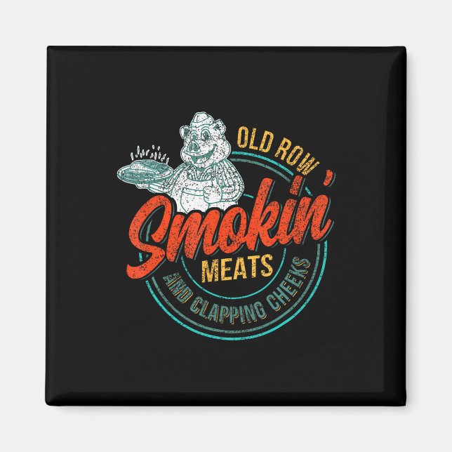 Old Row Smokin' Meats And Clapping Cheeks Funny Bb Magnet (Front)