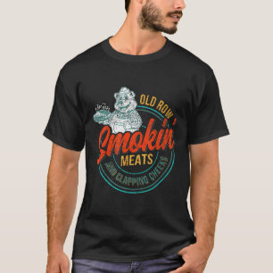 Old Row Smokin' Meats And Clapping Cheeks Funny Bb T-Shirt
