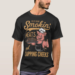 Old Row Smokin' Meats And Clapping Cheeks Funny T-Shirt