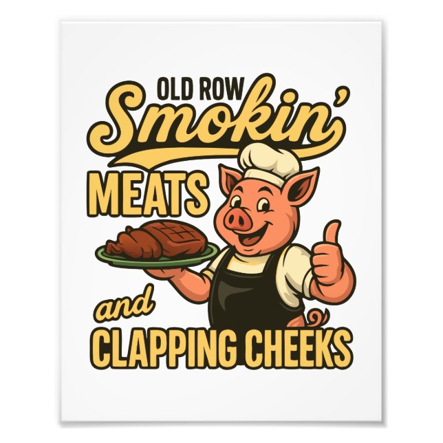 Old Row Smokin Meats and Clapping Cheeks  Photo Print (Front)