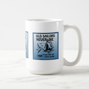 Old Sailors Never Die Funny Mug