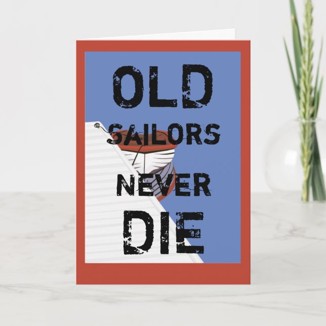Old Sailors Never Die Greeting Card (Front)
