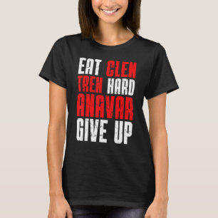 Old School Bodybuilding Eat Clen Tren Hard Anavar T-Shirt