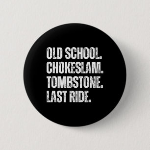 Old School Chokeslam Tombstone Last Ride Fathers M 6 Cm Round Badge