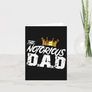 Old School Funny Hip Hop Fathers Day Notorious Dad Card
