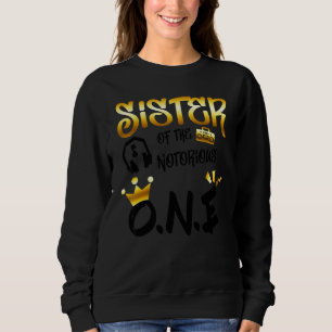 Old School Hip Hop Sister Of The Notorious One Sweatshirt