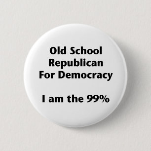 Old School Republican for Democracy -- Occupy 6 Cm Round Badge