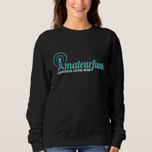 Old School Social Media Amateur Radio Radio Amate Sweatshirt