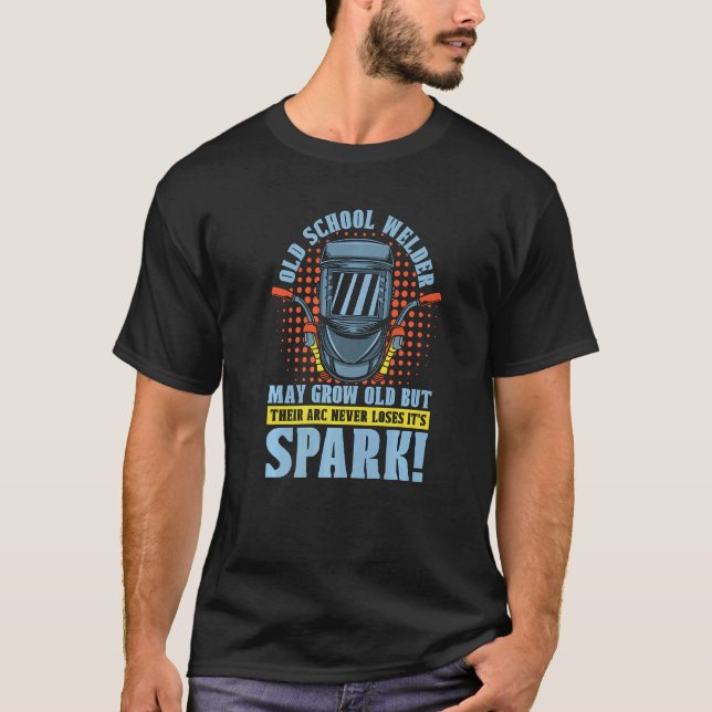 Old School Welder Design Weld Retro Cool Welding D T-Shirt (Front)