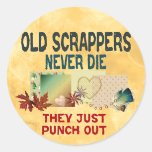 Old Scrappers Never Die Classic Round Sticker