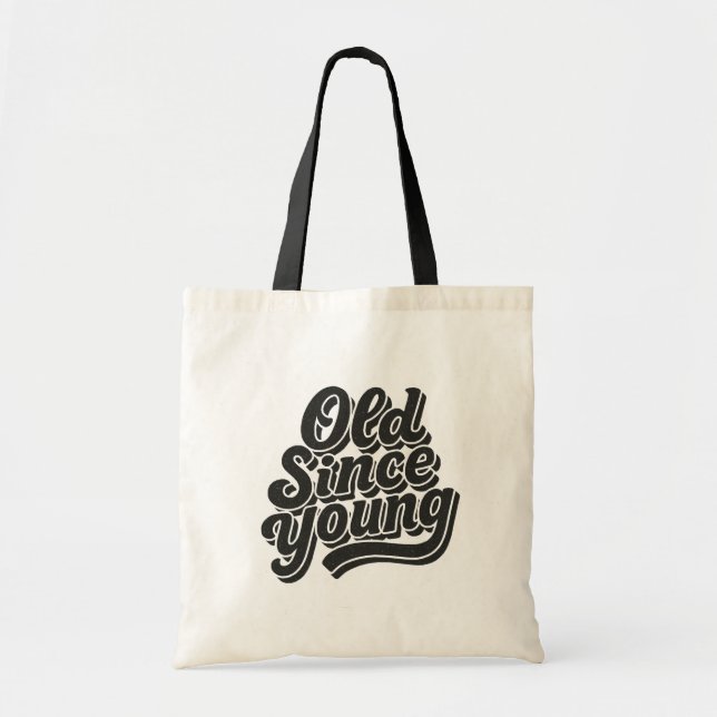Old Since Young Tote Bag (Front)