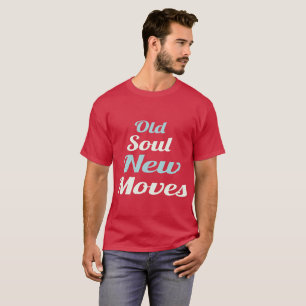 OLD SOUL NEW MOVES men's basic t-shirt