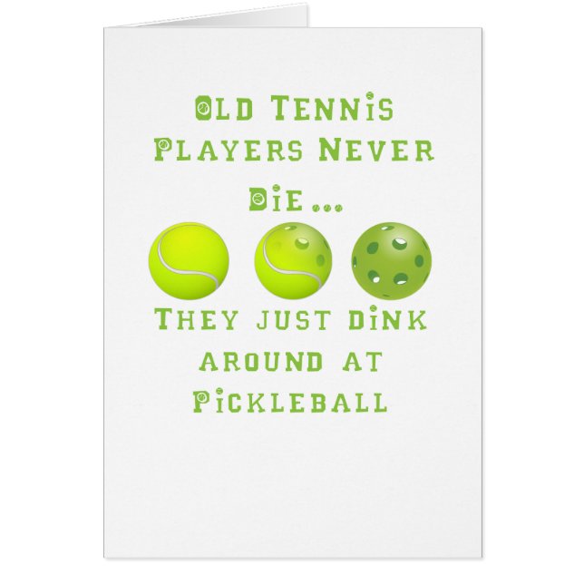 Old Tennis Players Never Die..They Just Pickleball (Front)