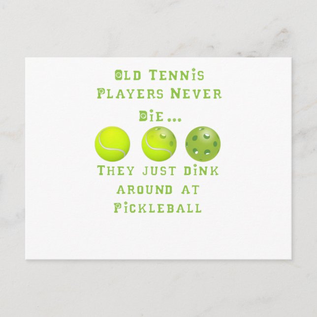 Old Tennis Players Never Die..They Just Pickleball Postcard (Front)