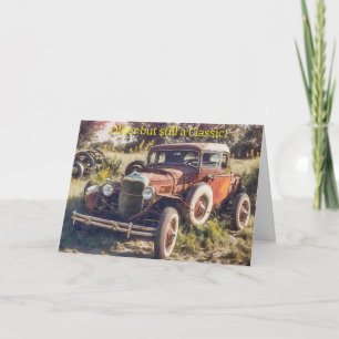 Old Timer Getting Old Classic Car Birthday Card