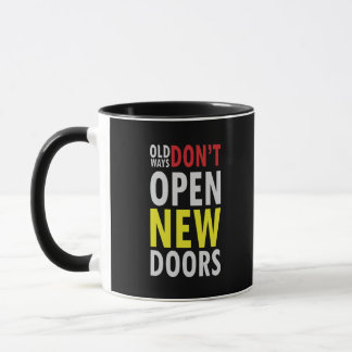 Old Ways Don't Open New Doors Mug
