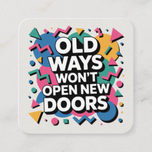 Old Ways Won't Open New Doors Enclosure Card