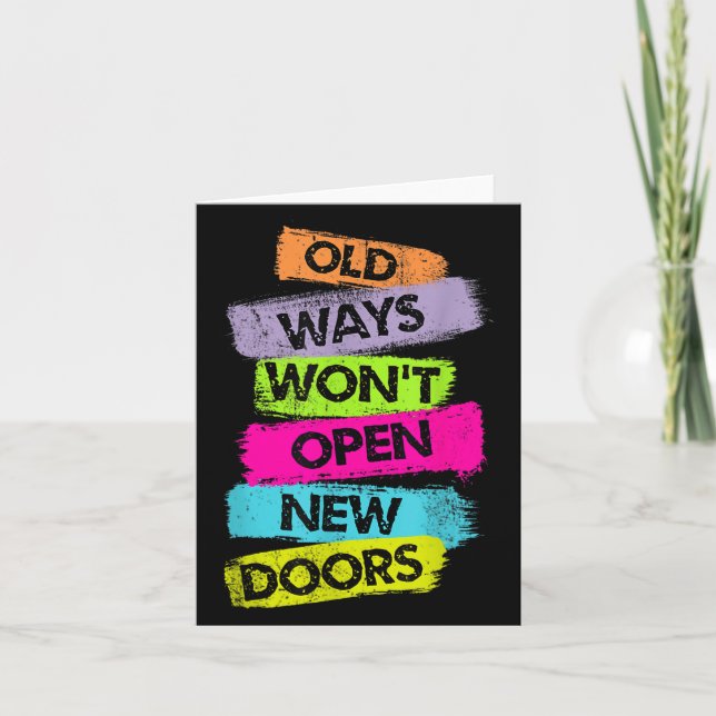 Old Ways Won't Open New Doors Motivational Quotes  Card (Front)