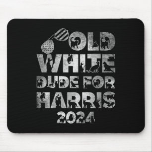 Old White Dude For Harris Kamala Harris 2024 Presi Mouse Pad