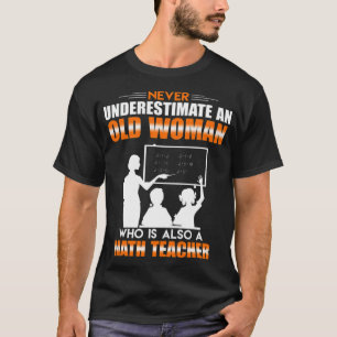 Old Woman Math artsy funny T-Shirt