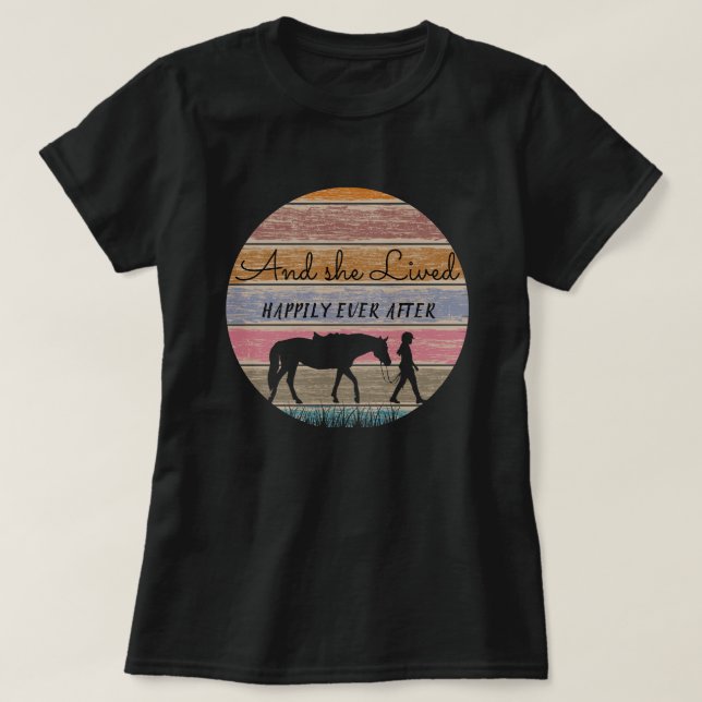 Old Wood  Horse Lover Happily Ever After T-Shirt (Design Front)
