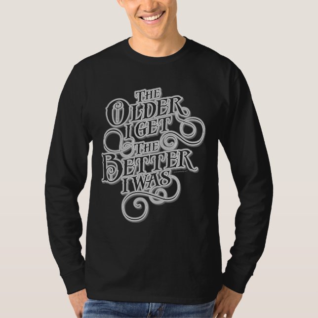 Older Better T-Shirt (Front)
