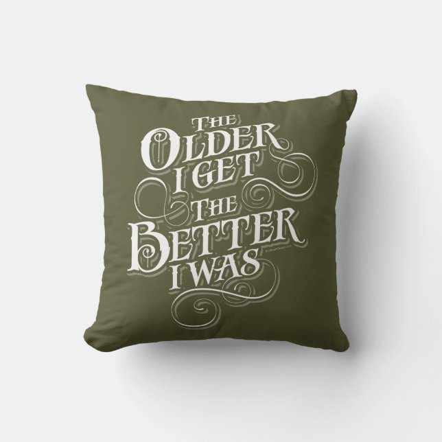 Older Better Throw Pillow (Front)