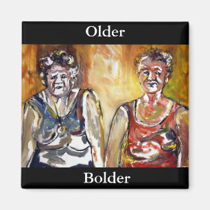 Older Bolder Ladies Magnet