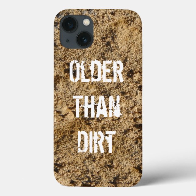 Older Than Dirt  Case-Mate iPhone Case (Back)