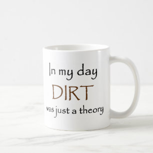 Older Than Dirt Coffee Mug