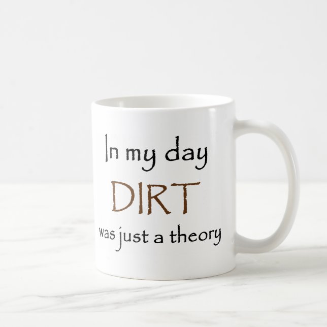 Older Than Dirt Coffee Mug (Right)